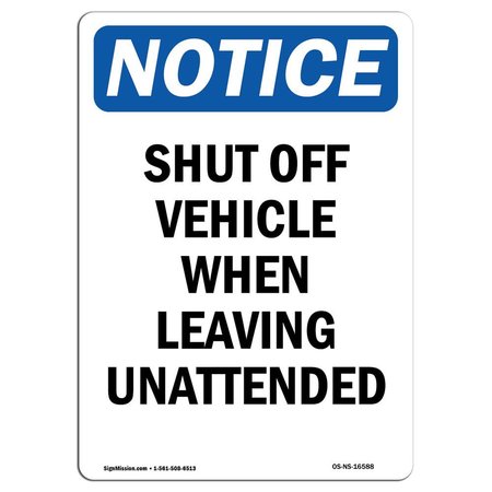 SIGNMISSION OSHA, 12" Width, Aluminum, 12" W, 18" L, Portrait, Shut Off Vehicle When Leaving Unattended Sign OS-NS-A-1218-V-16588